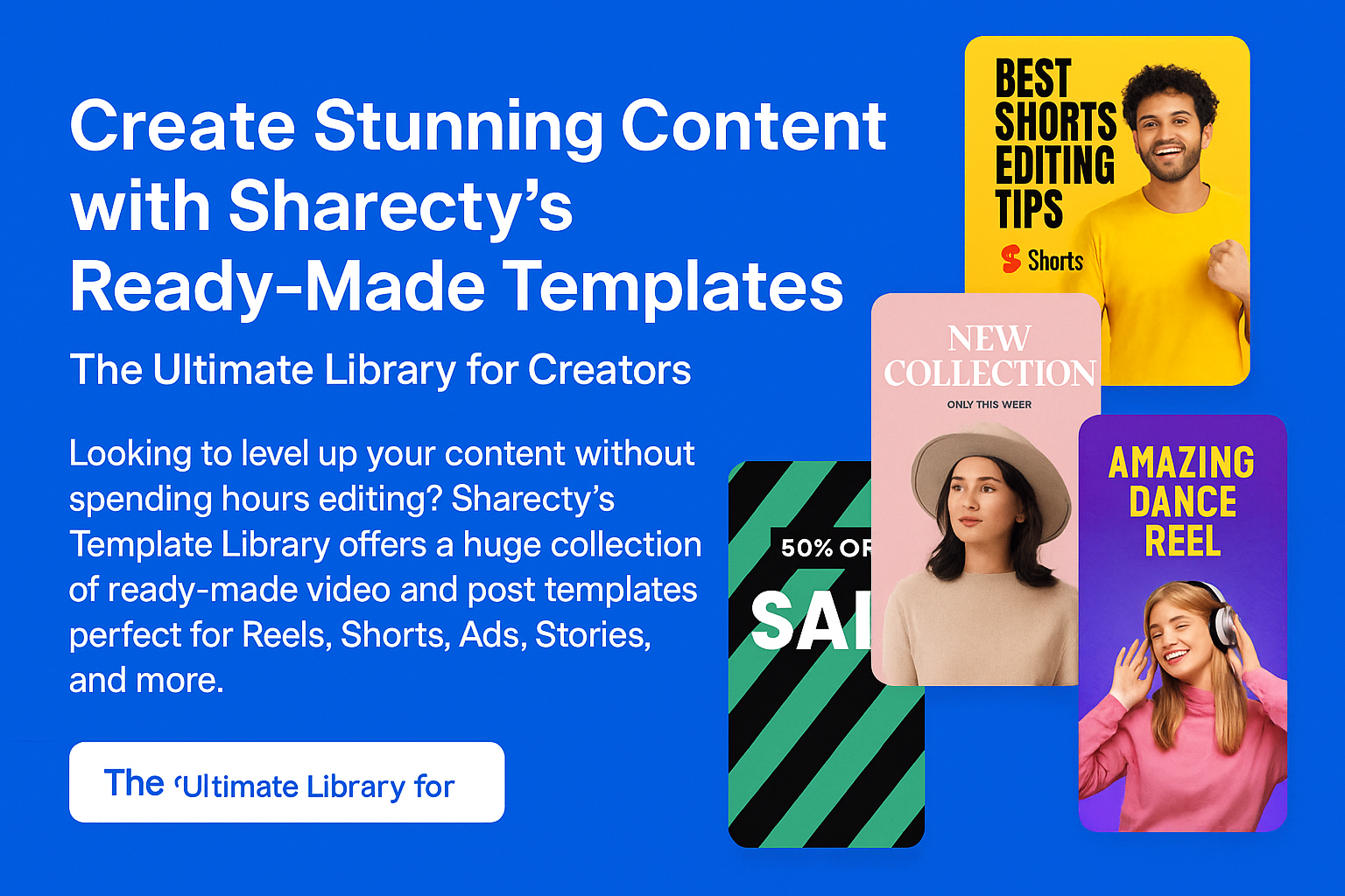 Create Stunning Content with Sharecty’s Ready-Made Templates: The Ultimate Library for Creators